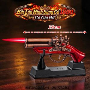 BẬT LỬA HÌNH SÚNG CỔ 1800 - CÓ GIÁ ĐỠ (FULLBOX) SIZE: 18CM - (XÀI GAS)